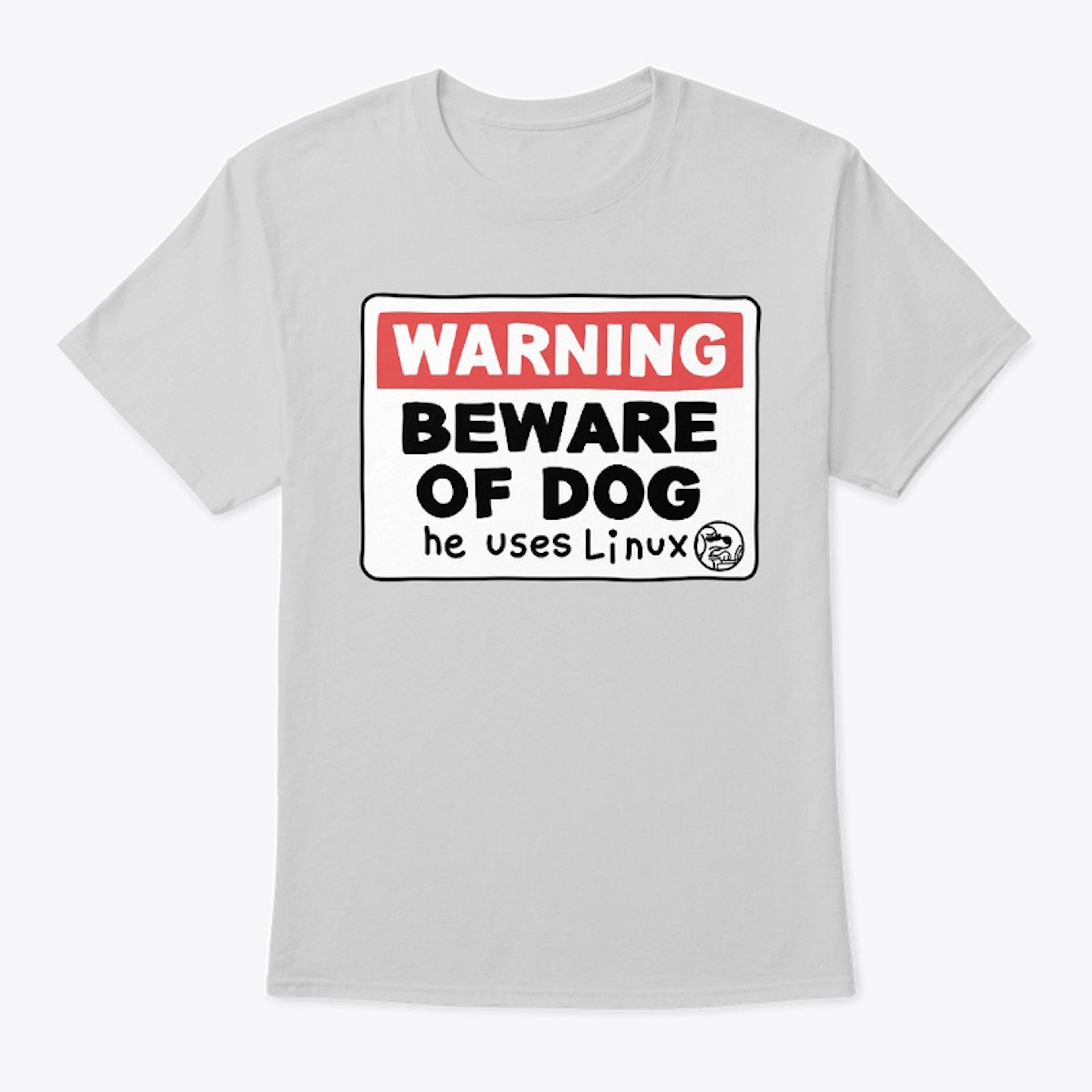 Beware of Dog: he uses Linux